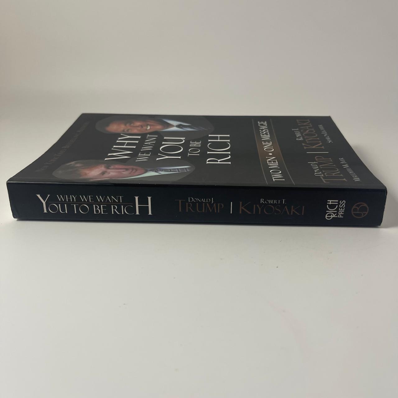 Why We Want You to Be Rich - Donald J. Trump & Robert T. Kiyosaki