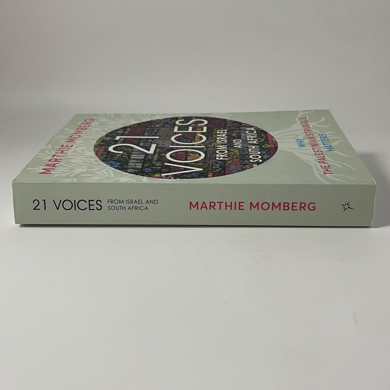 21 Voices from Israel and South Africa: Why the Palestinian Struggle Matters - Marthie Momberg