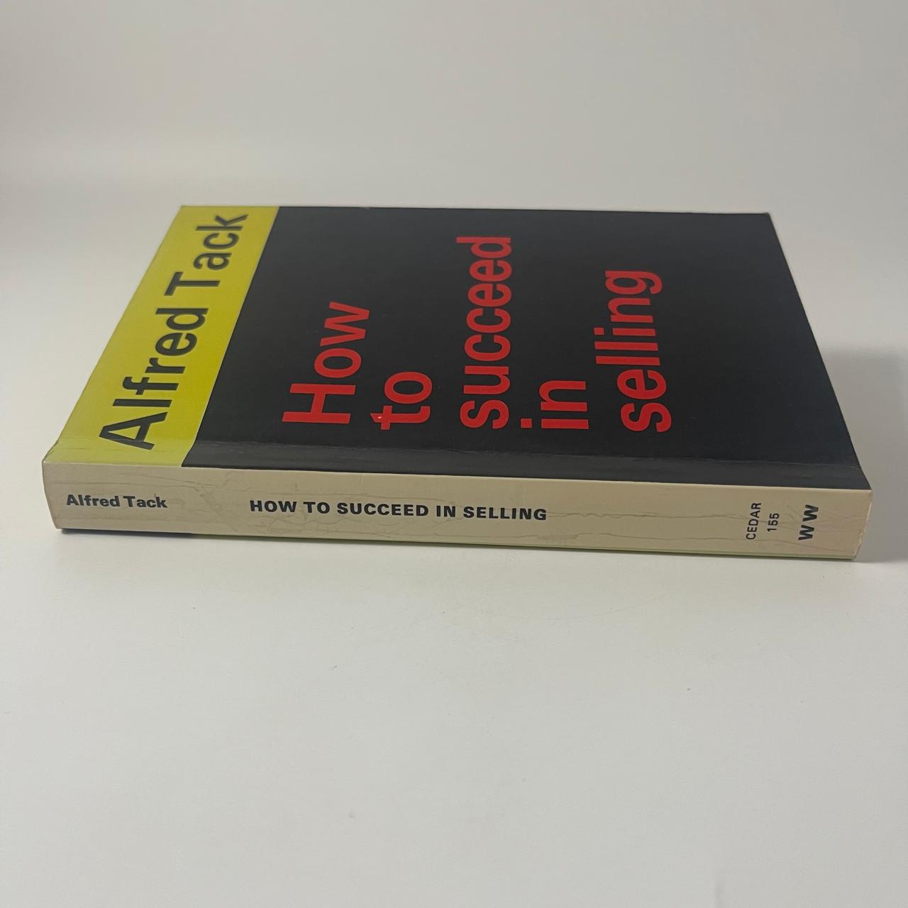 How to Succeed in Selling — Alfred Tack