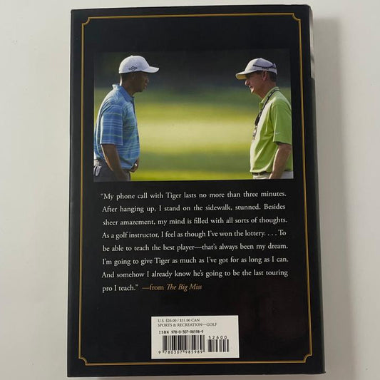 The Big Miss: My Years Coaching Tiger Woods - Hank Haney