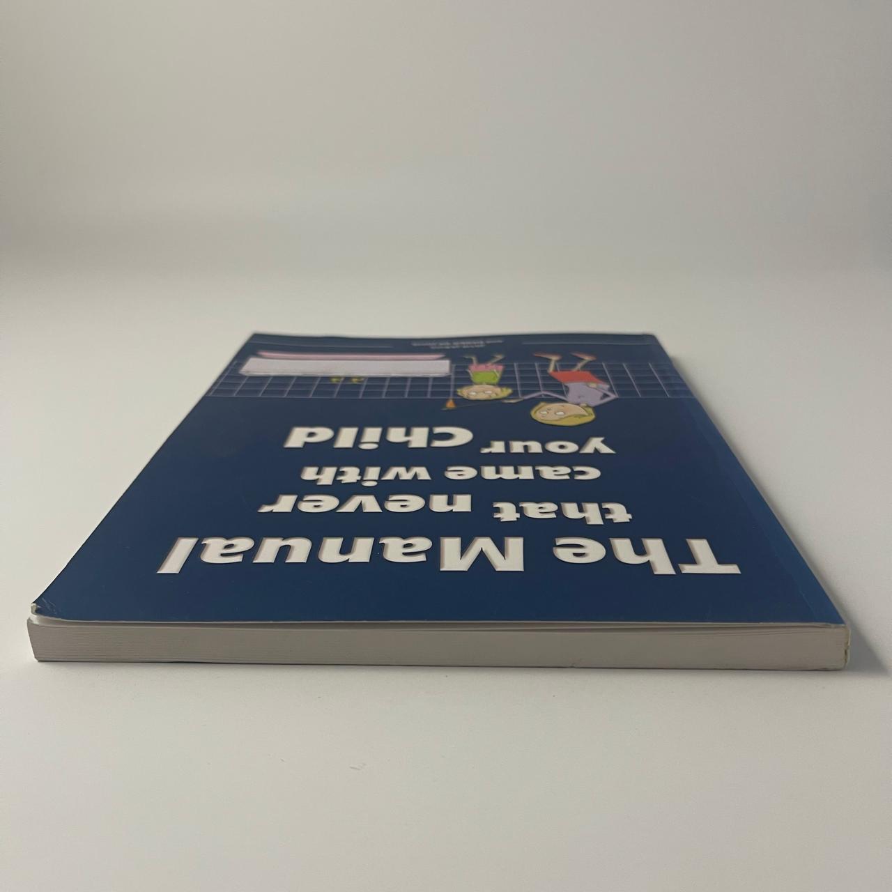The Manual That Never Came With Your Child — Jane Jarvis & Debbie de Jong
