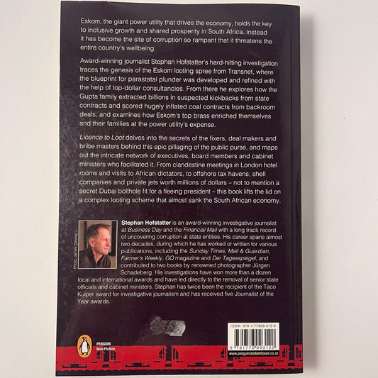 Licence to Loot: How the Plunder of Eskom and Other Parastatals Almost Sank South Africa – Stephan Hofstatter