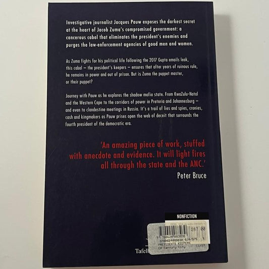 The President’s Keepers: Those Keeping Zuma in Power and Out of Prison – Jacques Pauw