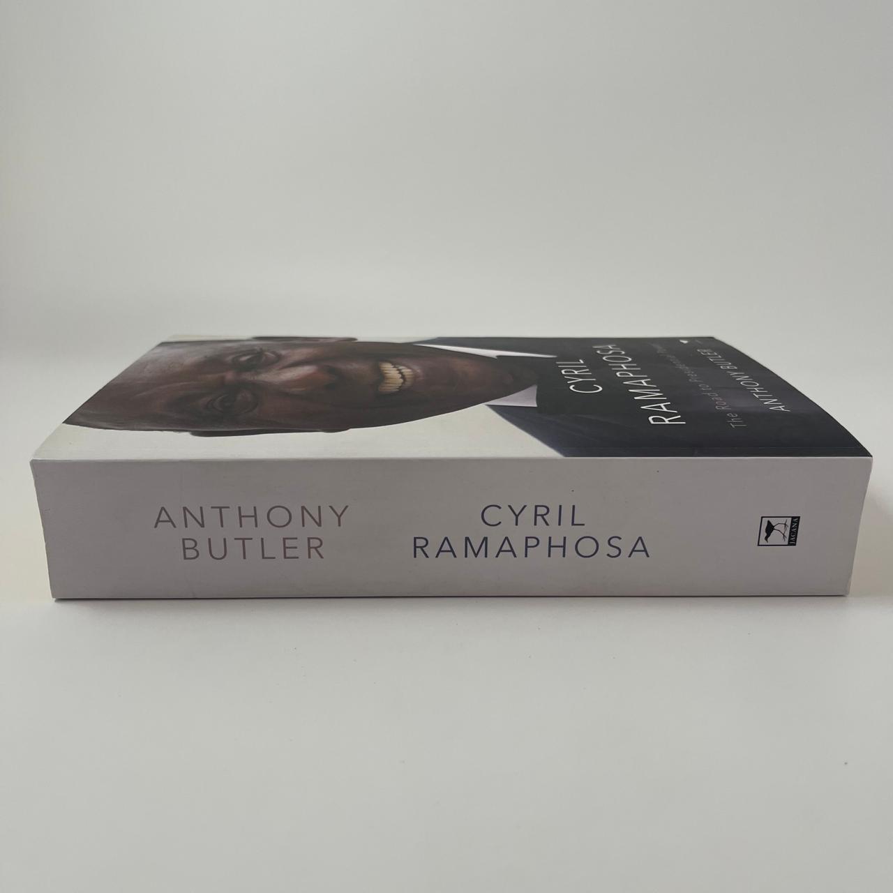 Cyril Ramaphosa: The Road to Presidential Power - Anthony Butler