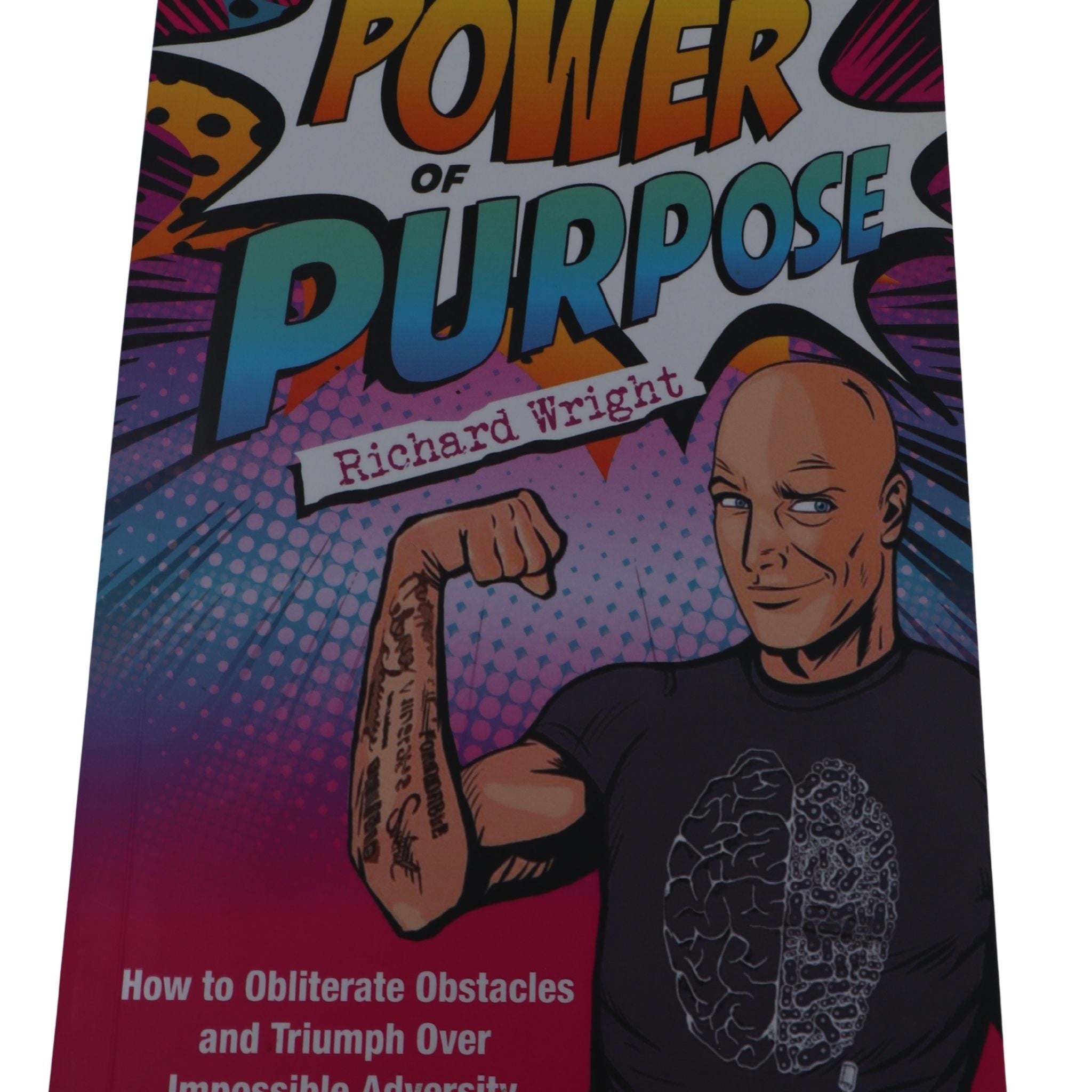 The Power of Purpose - Richard Wright