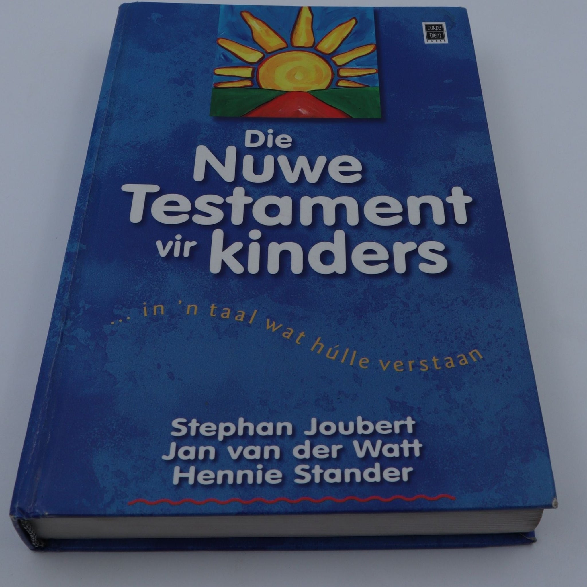 Die Nuwe Testament vir Kinders - Stephan Joubert, Jan van der Watt & Hennie Stander