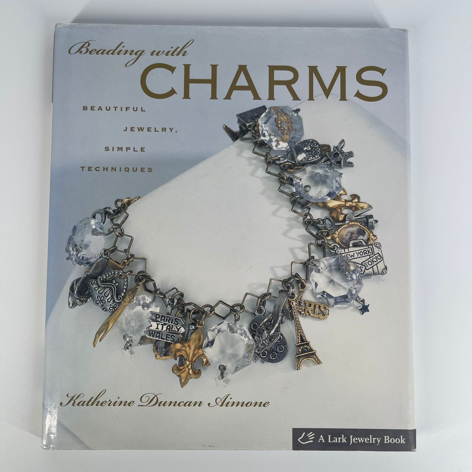 Beading With Charms: Beautiful Jewelry, Simple Techniques - Katherine Duncan Aimone