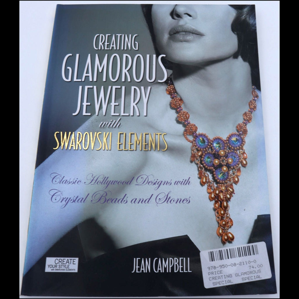 Creating Glamorous Jewelry with Swarovski Elements - Jean Campbell