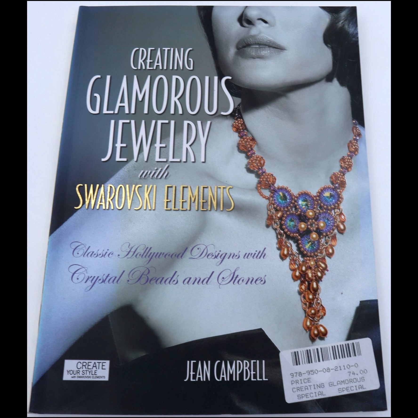 Creating Glamorous Jewelry with Swarovski Elements - Jean Campbell