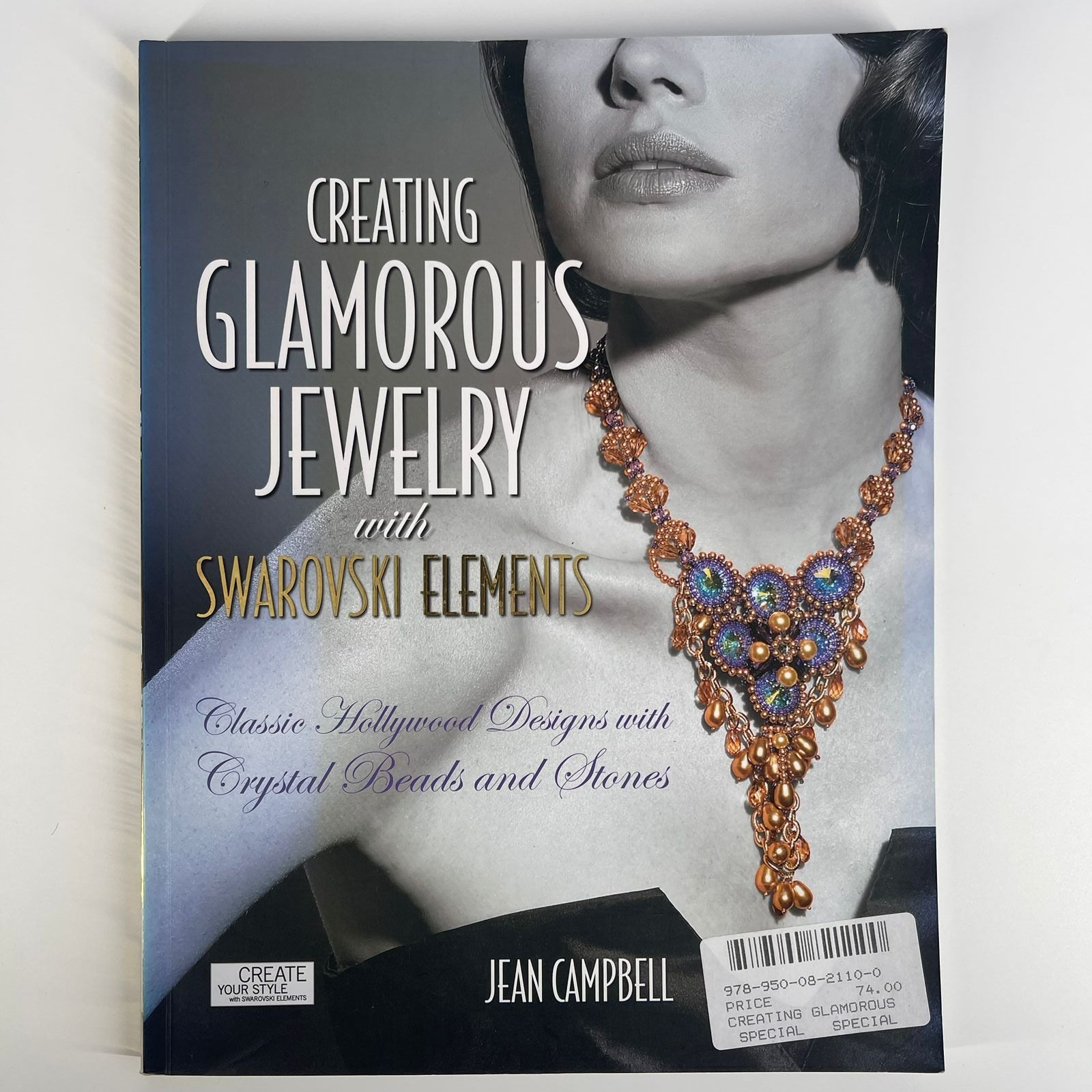 Creating Glamorous Jewelry with Swarovski Elements - Jean Campbell