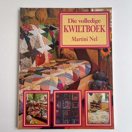 Die Volledige Kwiltboek - Martini Nel