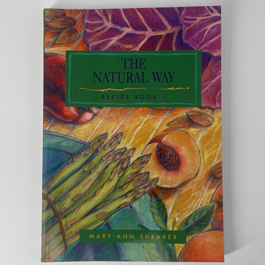 The Natural Way Recipe Book - Mary-Ann Shearer
