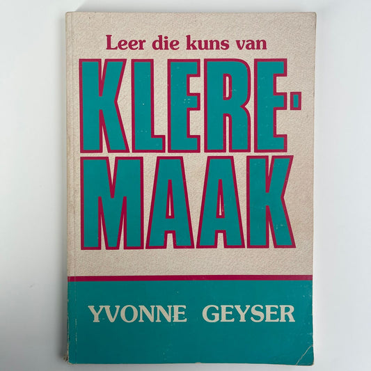 Leer die kuns van klere maak - Yvonne Geyser