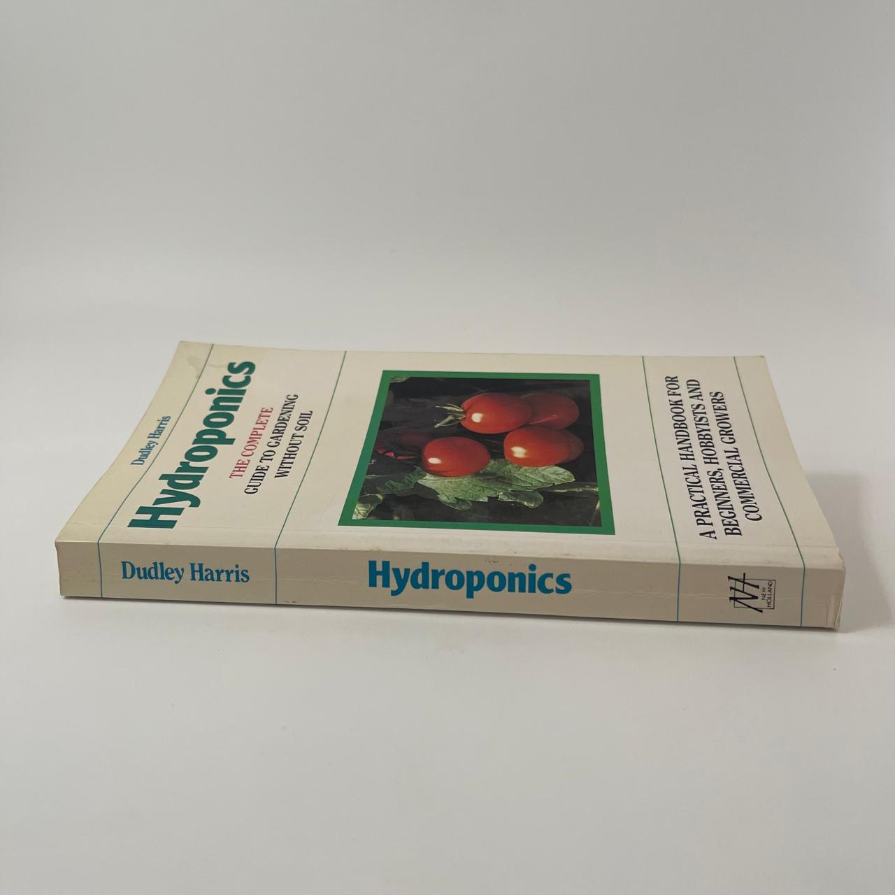 Hydroponics The Complete Guide to Gardening Without Soil - Dudley Harris - Spine
