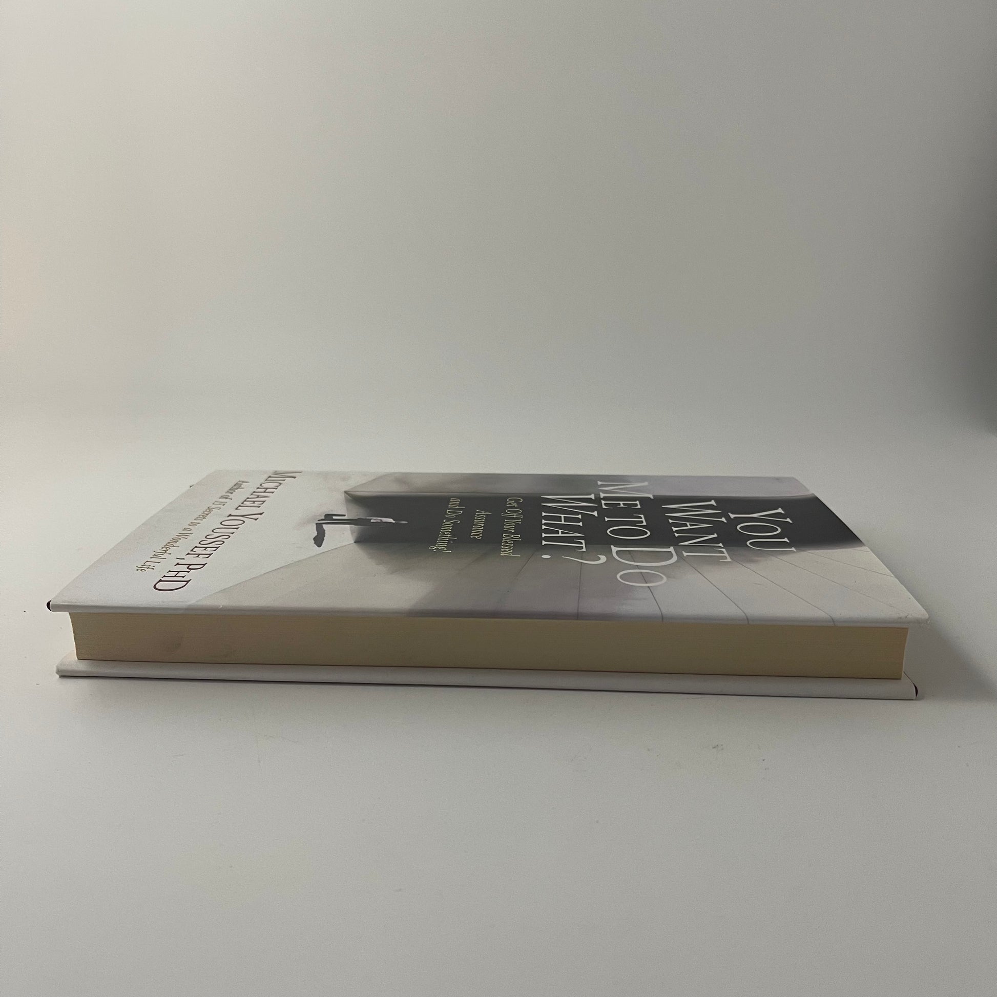 You Want Me to Do What? Get Off Your Blessed Assurance and Do Something! - Michael Youssef - Fore Edge