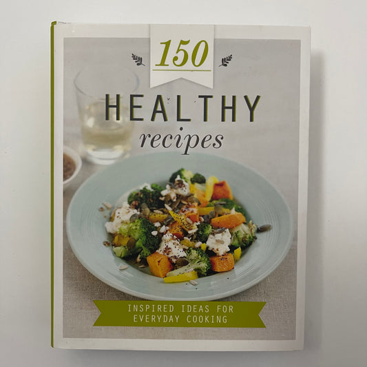 One Hundred and Fifty Healthy Recipes - Anne Sheasby - Front Cover