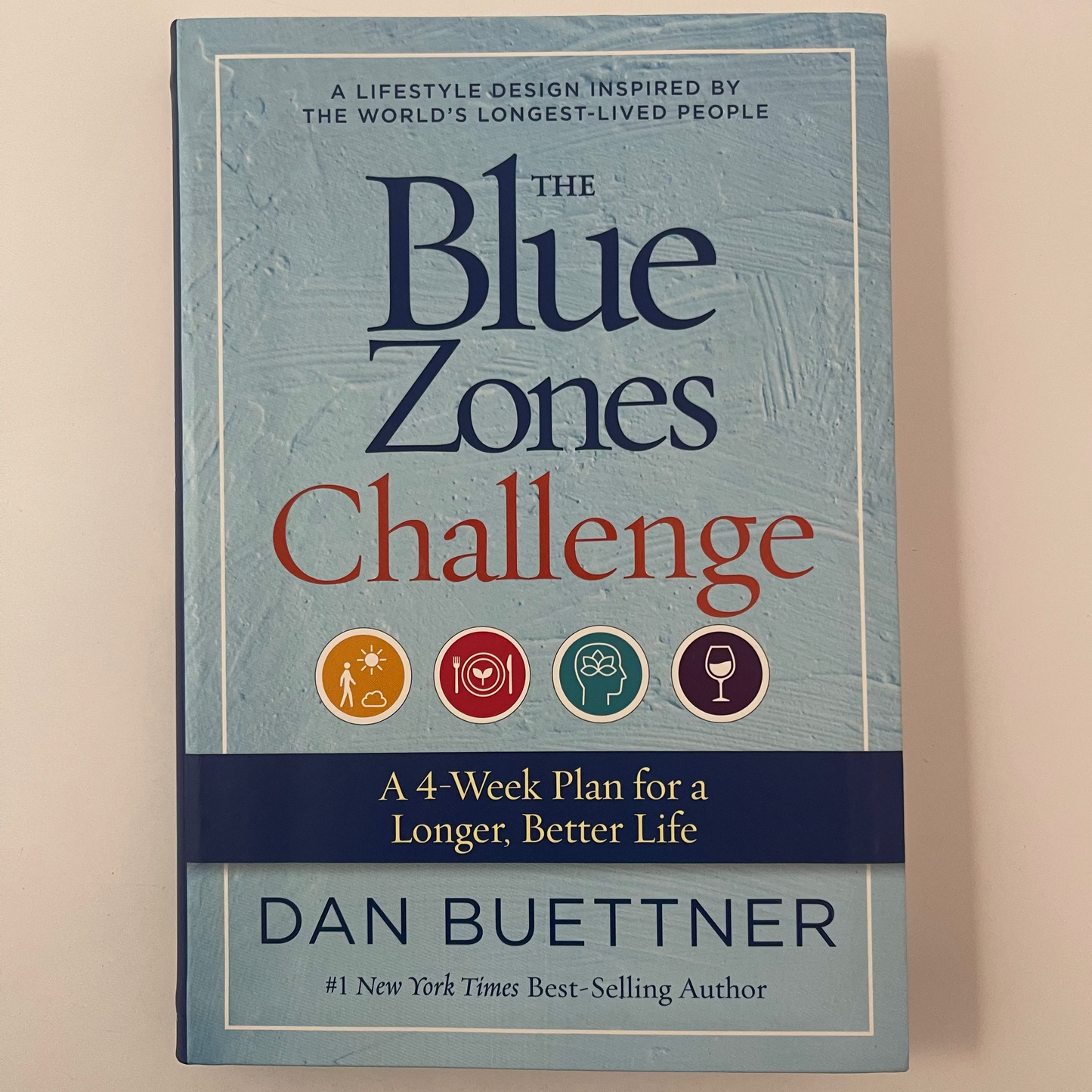 The Blue Zones Challenge A 4-Week Plan for a Longer, Better Life - Dan Buettner - Front Cover