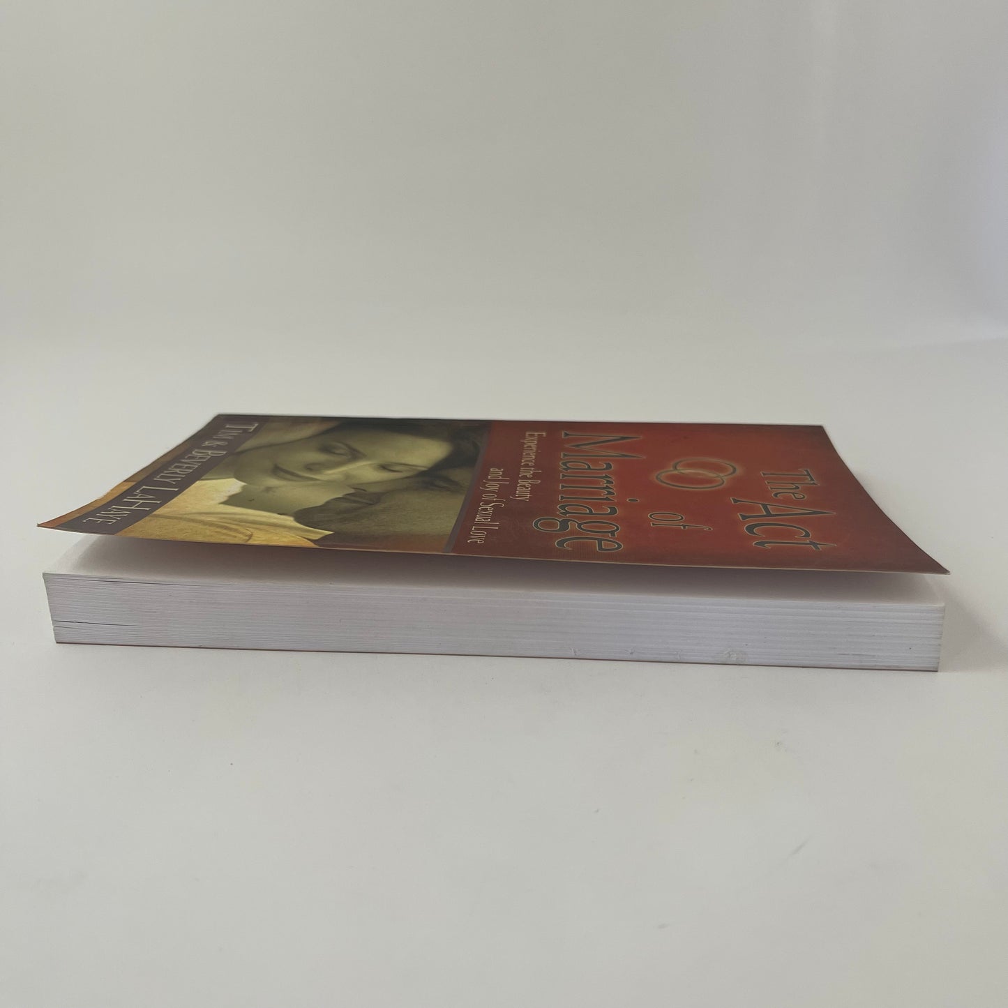 The Act of Marriage Experiencing the Beauty and Joy of Sexual Love - Tim LaHaye - Fore Edge