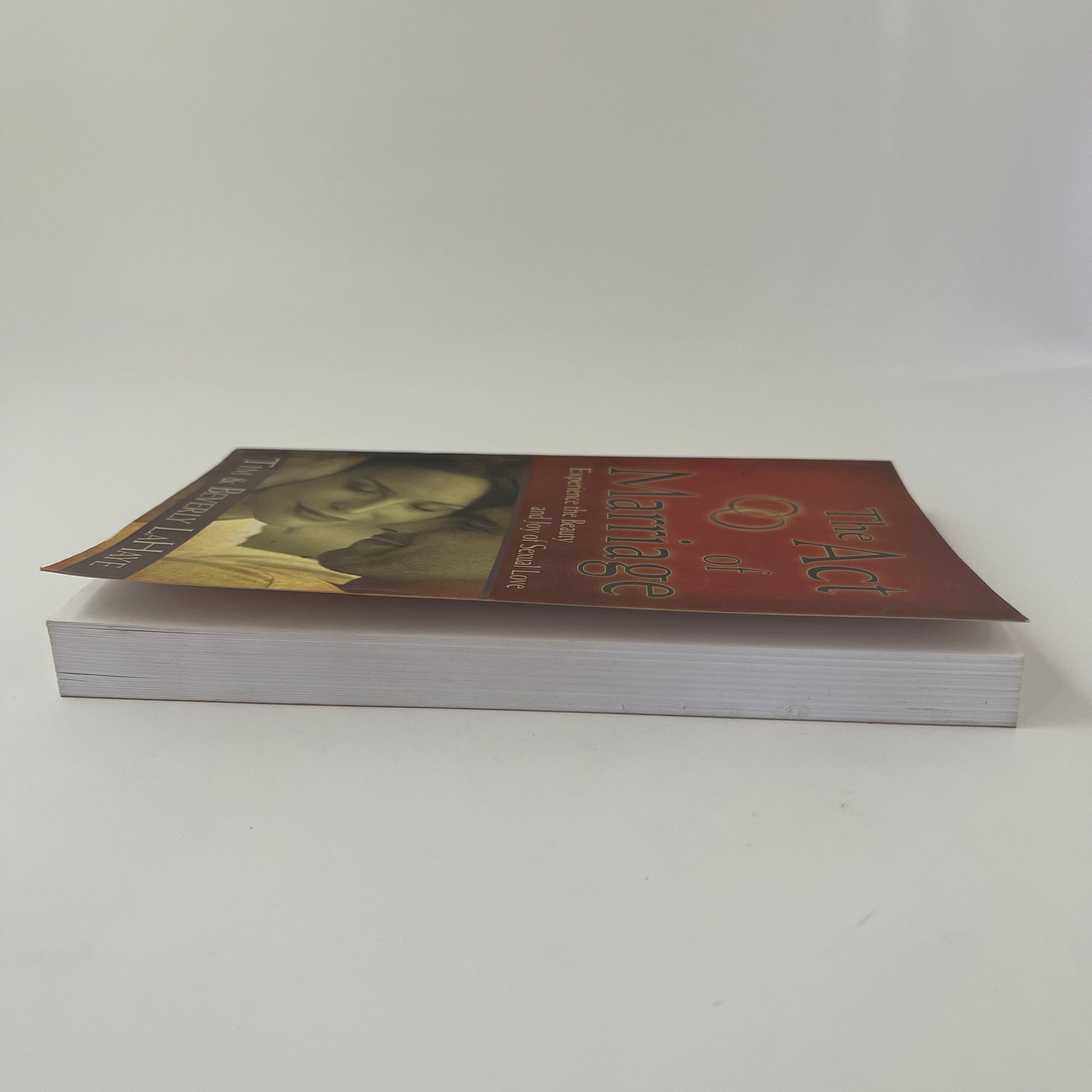 The Act of Marriage Experiencing the Beauty and Joy of Sexual Love - Tim LaHaye - Fore Edge