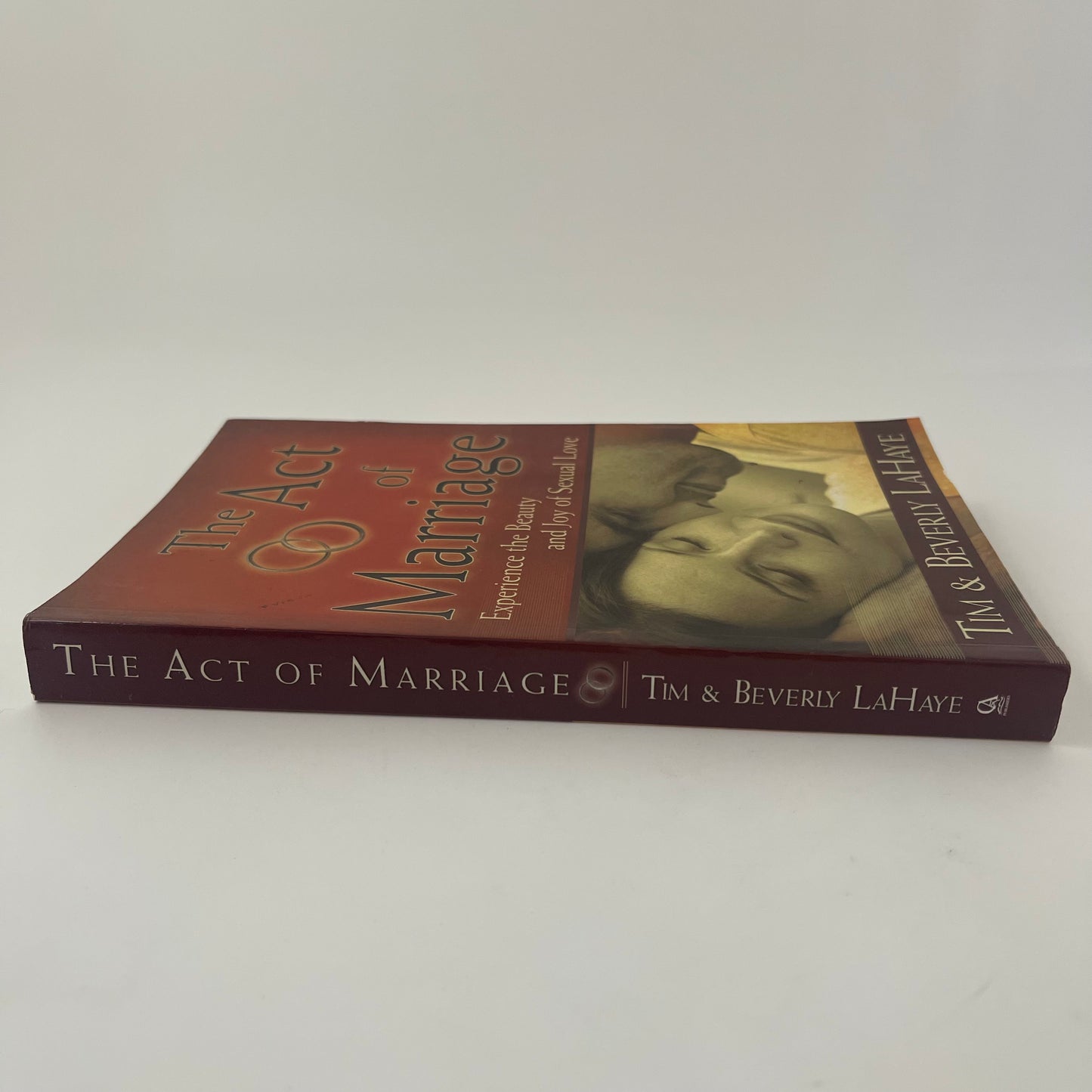 The Act of Marriage Experiencing the Beauty and Joy of Sexual Love - Tim LaHaye - Spine