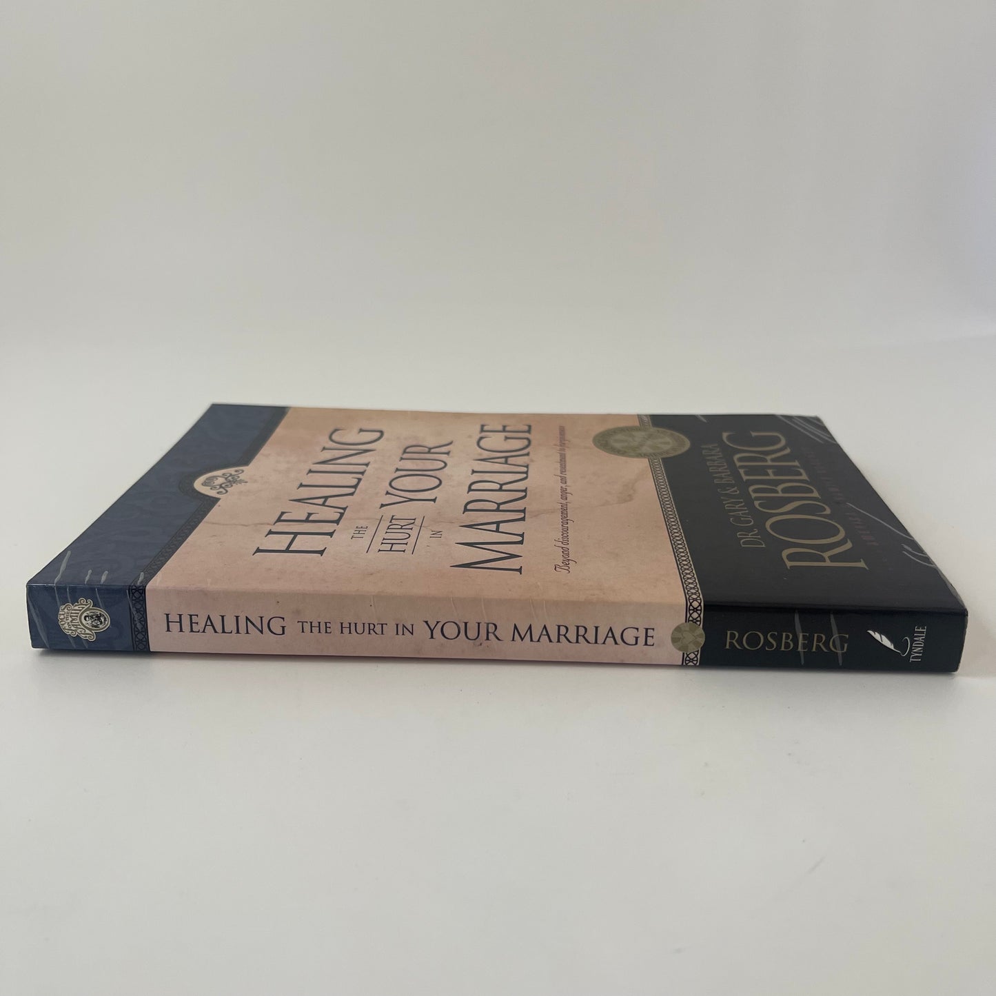 Healing the Hurt in Your Marriage - Gary Rosberg - Spine