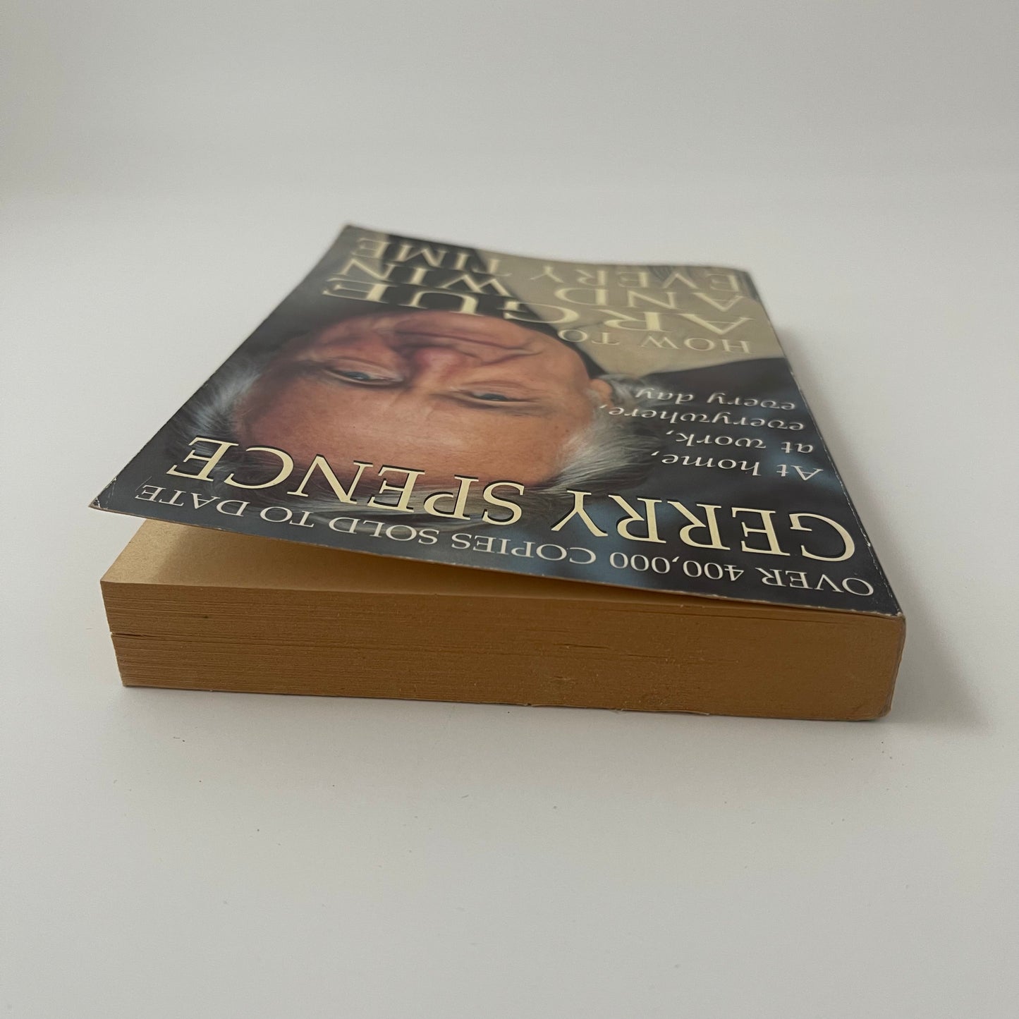 How to Argue and Win Every Time At Home, at Work, in Court, Everywhere, Every Day - Gerry Spence - Top Edge