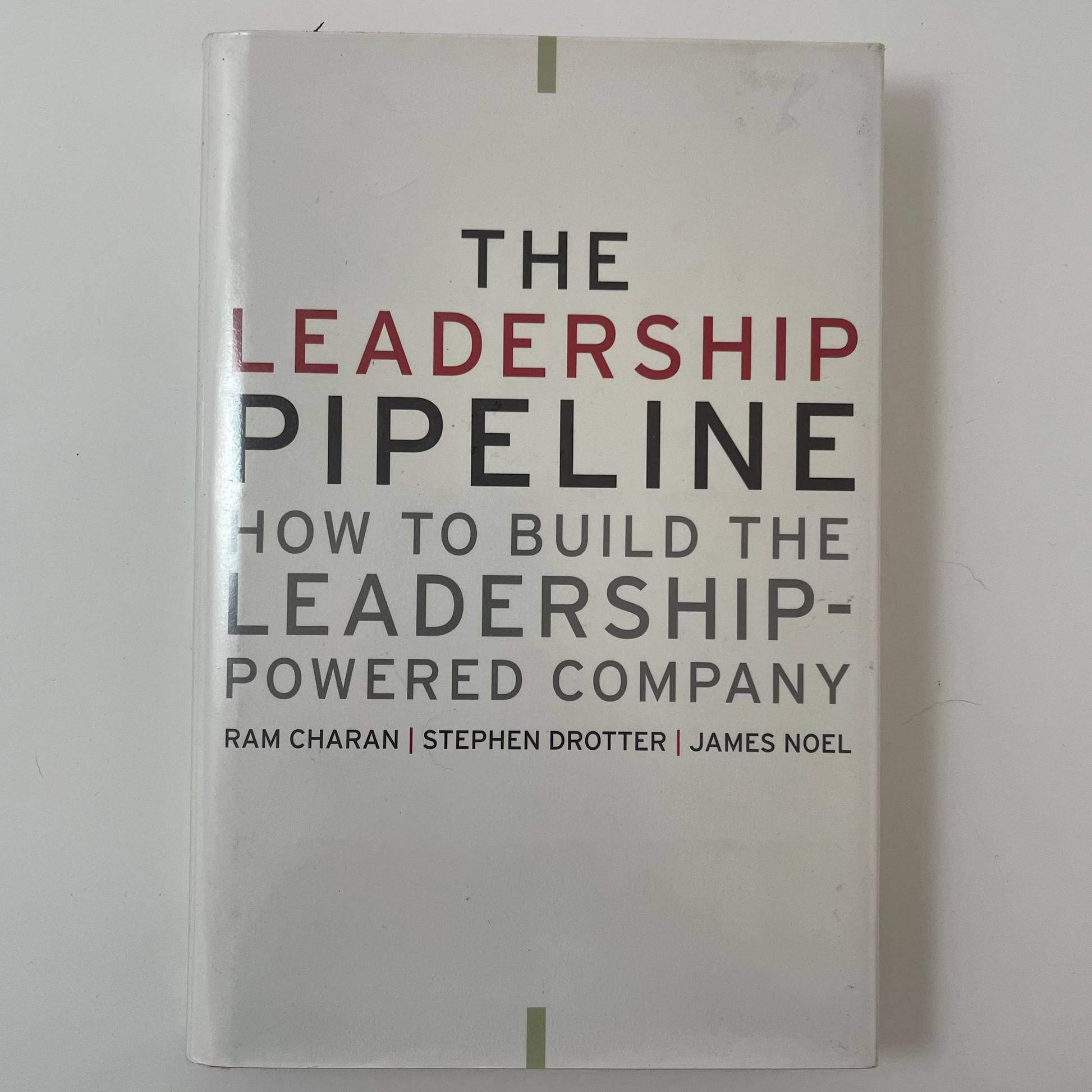 The Leadership Pipeline How to Build the Leadership-Powered Company - Ram Charan - Front Cover