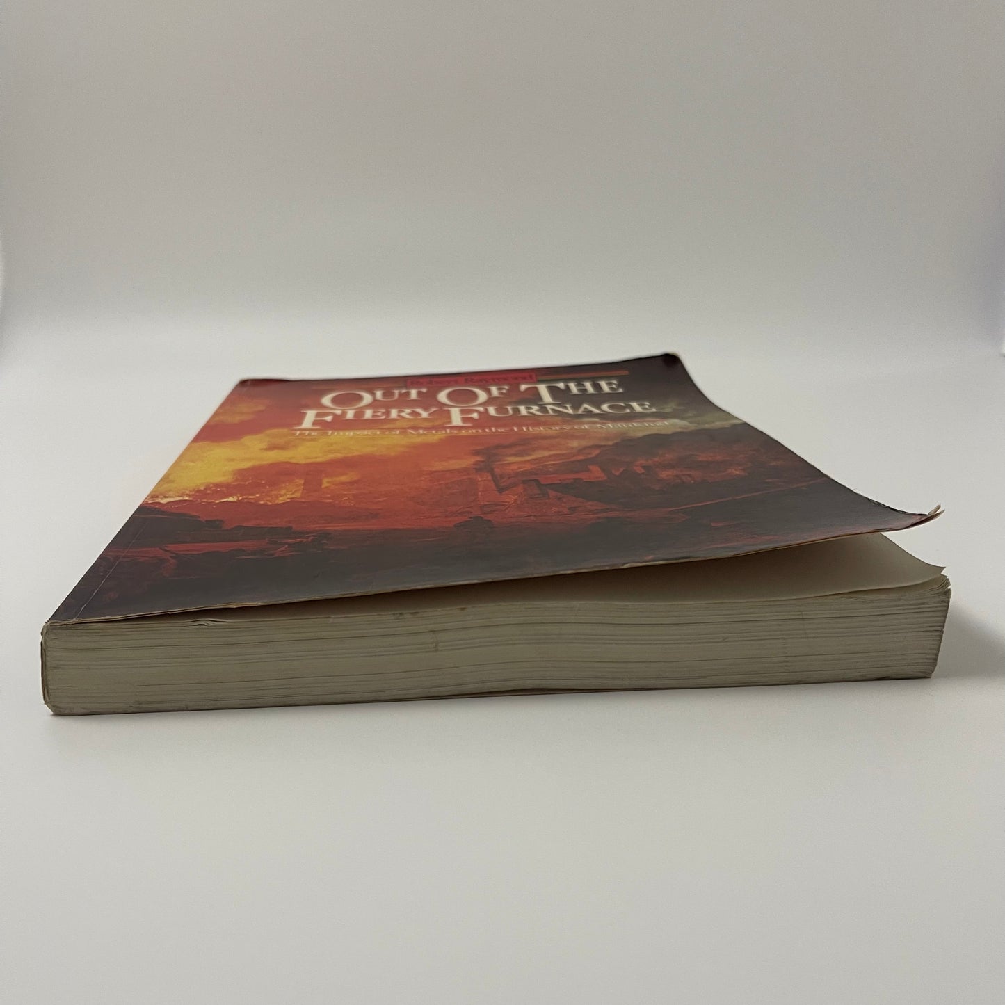 Out of the Fiery Furnace: The Impact of Metals on the History of Mankind - Robert Raymond - Fore Edge