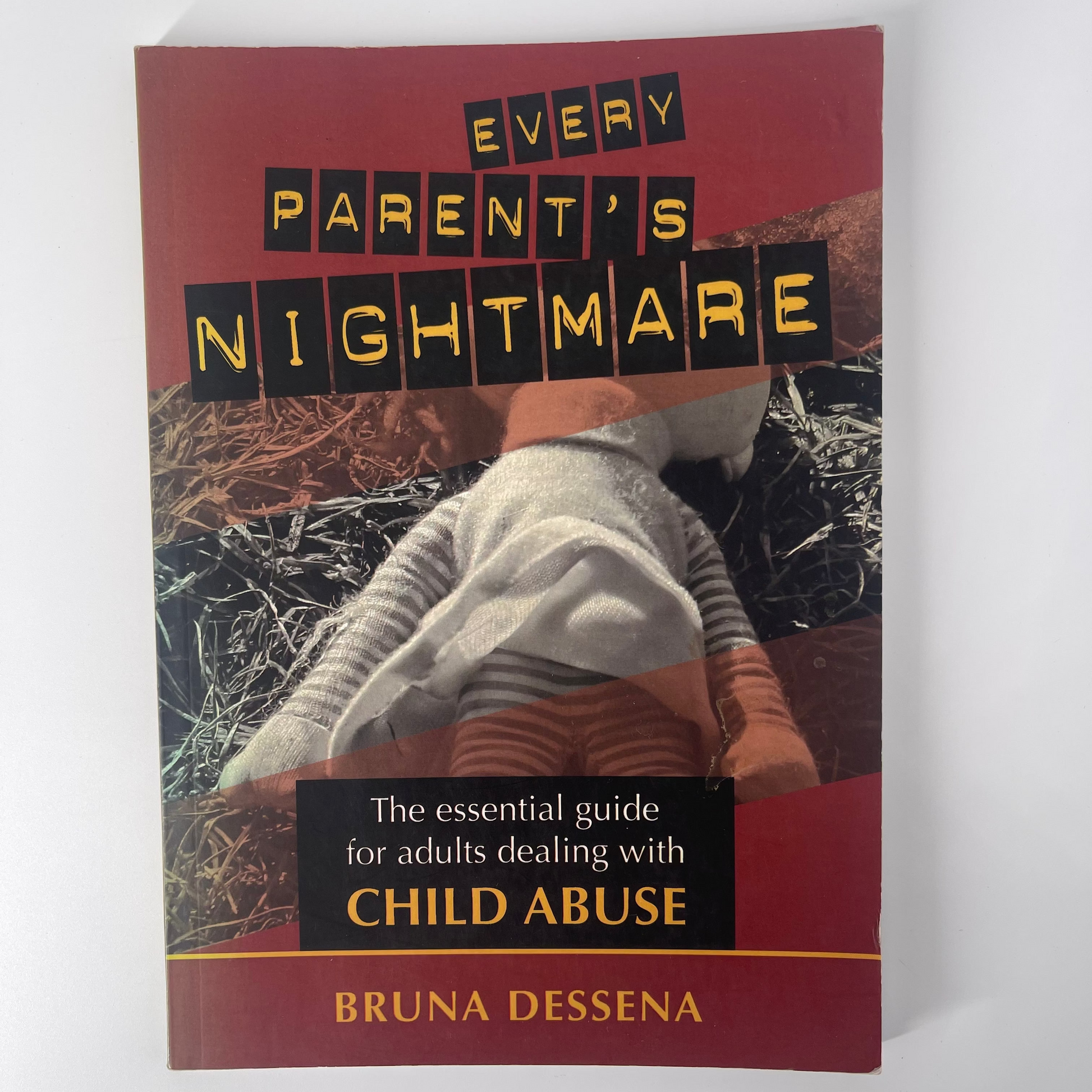 Every Parent's Nightmare The Essential Guide for Adults Dealing with Child Abuse - Bruna Dessena - Front Cover