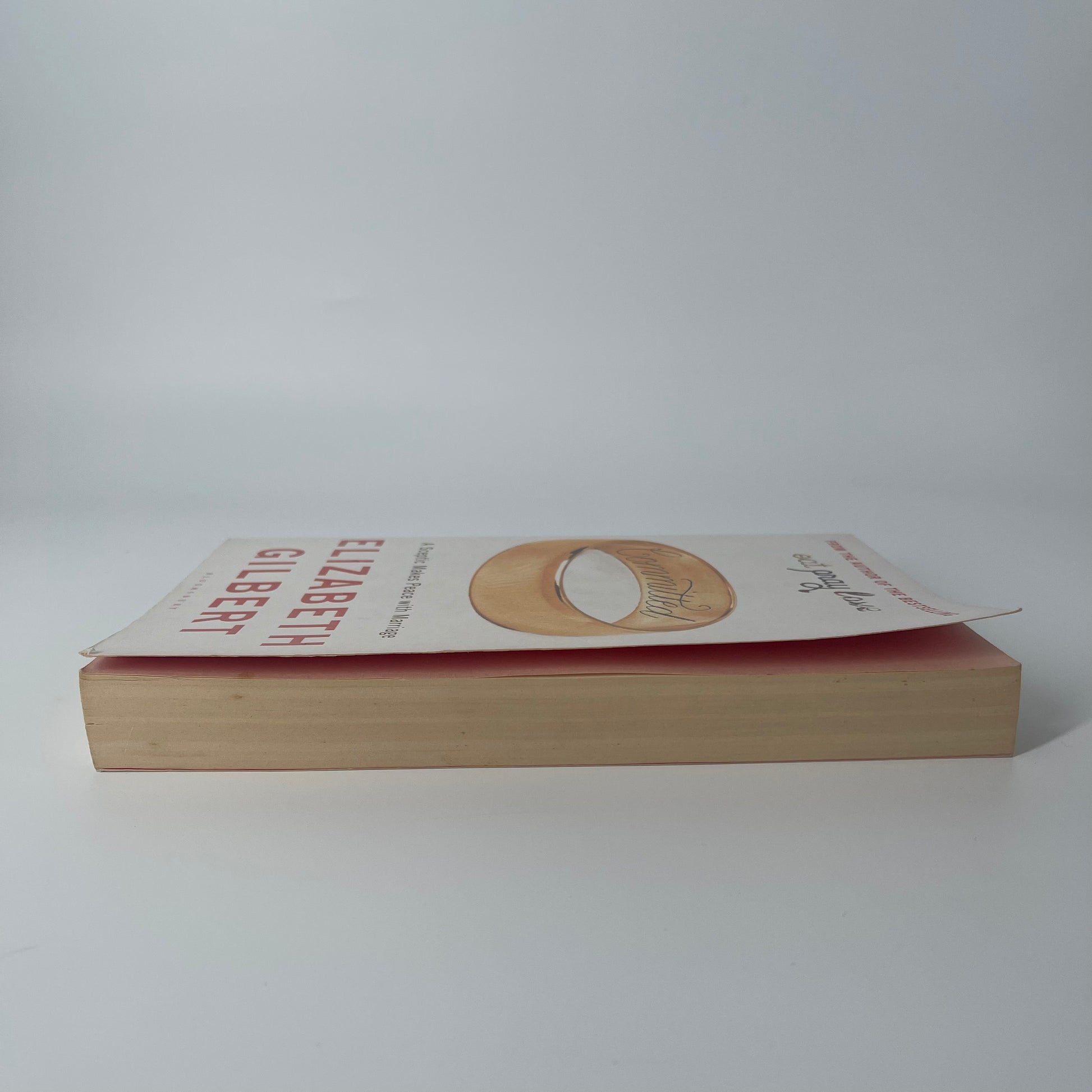 Committed A Sceptic Makes Peace with Marriage - Elizabeth Gilbert - Fore Edge