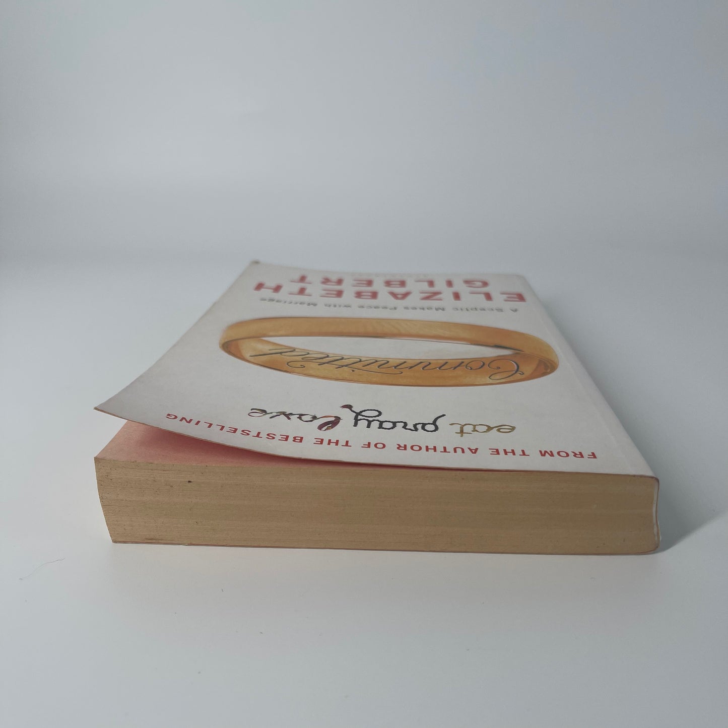 Committed A Sceptic Makes Peace with Marriage - Elizabeth Gilbert - Top Edge