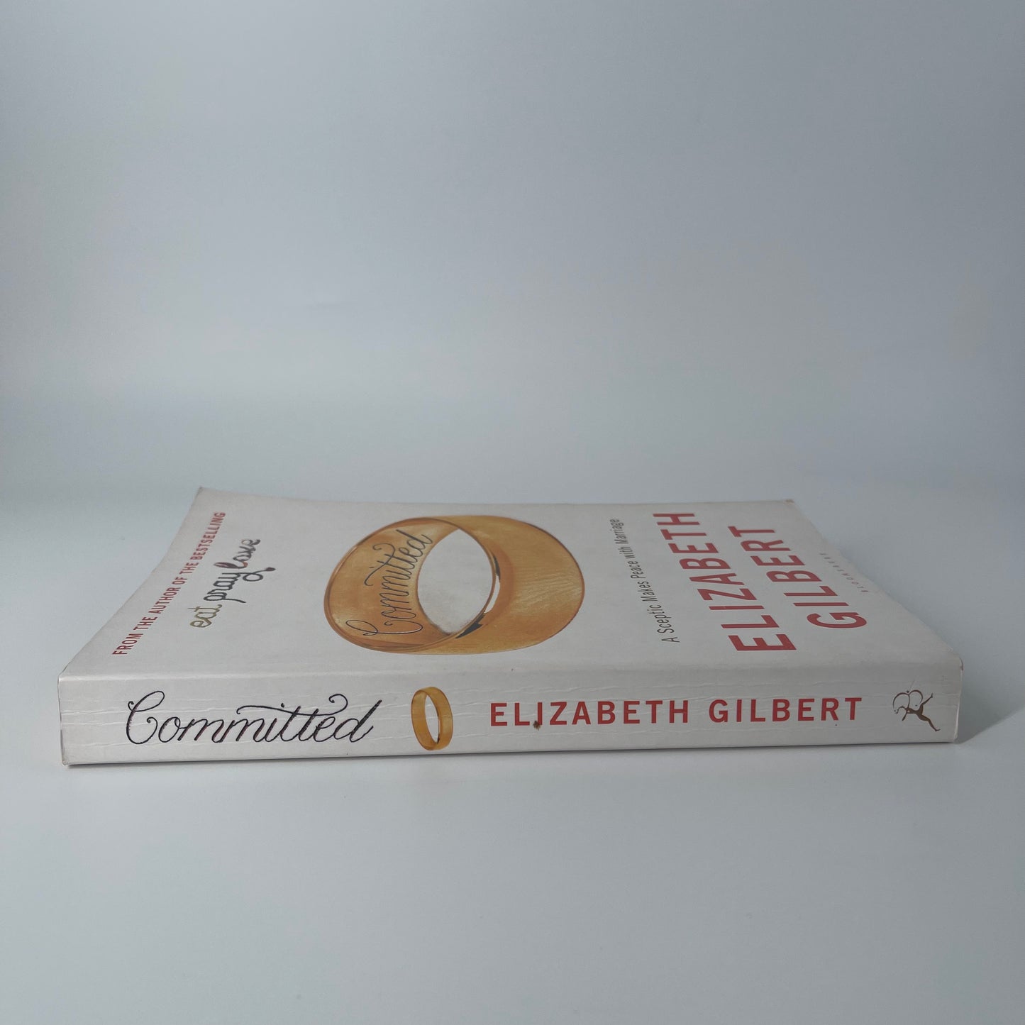 Committed A Sceptic Makes Peace with Marriage - Elizabeth Gilbert - Spine