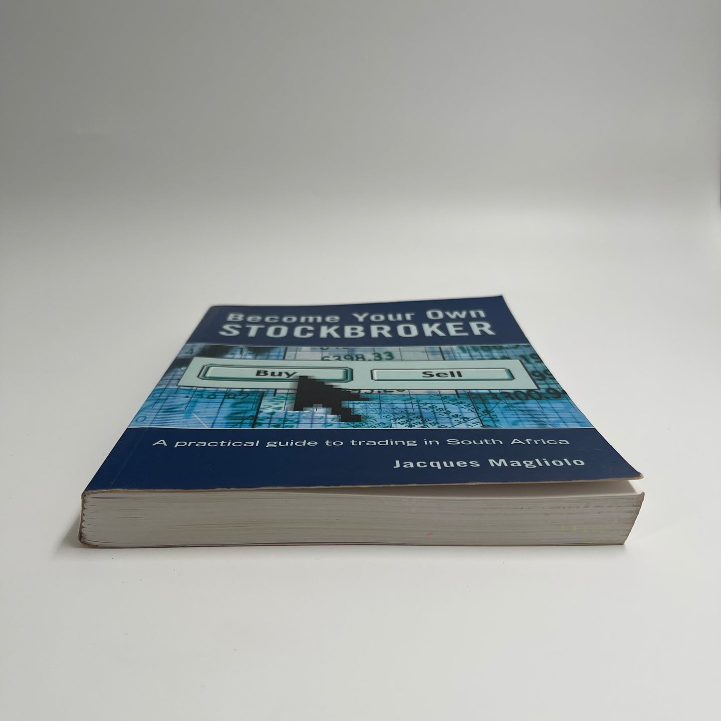 Become Your Own Stockbroker A Practical Guide to Trading in South Africa - Jacques Magliolo - Front Bottom Side view