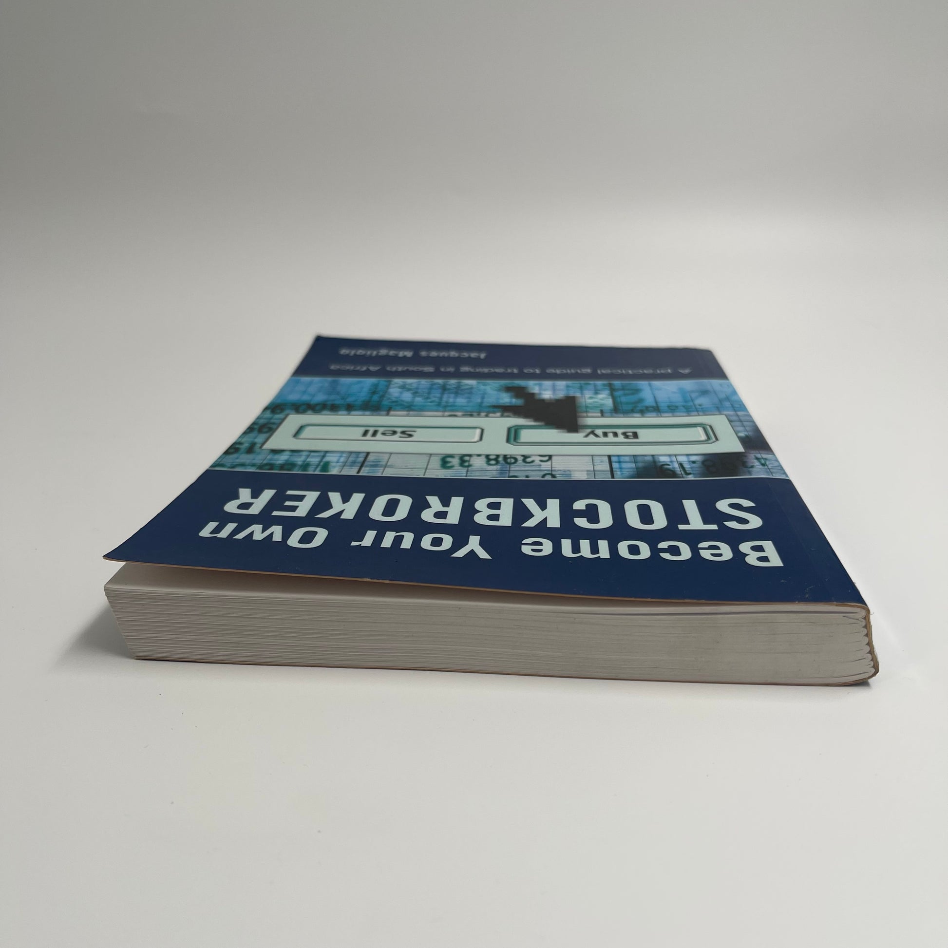 Become Your Own Stockbroker A Practical Guide to Trading in South Africa - Jacques Magliolo - Top Side