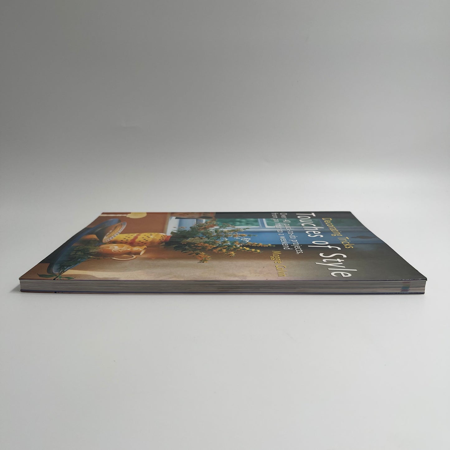 Touches of Style Over 40 Quick-to-Do Projects, from an Hour to a Weekend - Maggie Colvin - Spine
