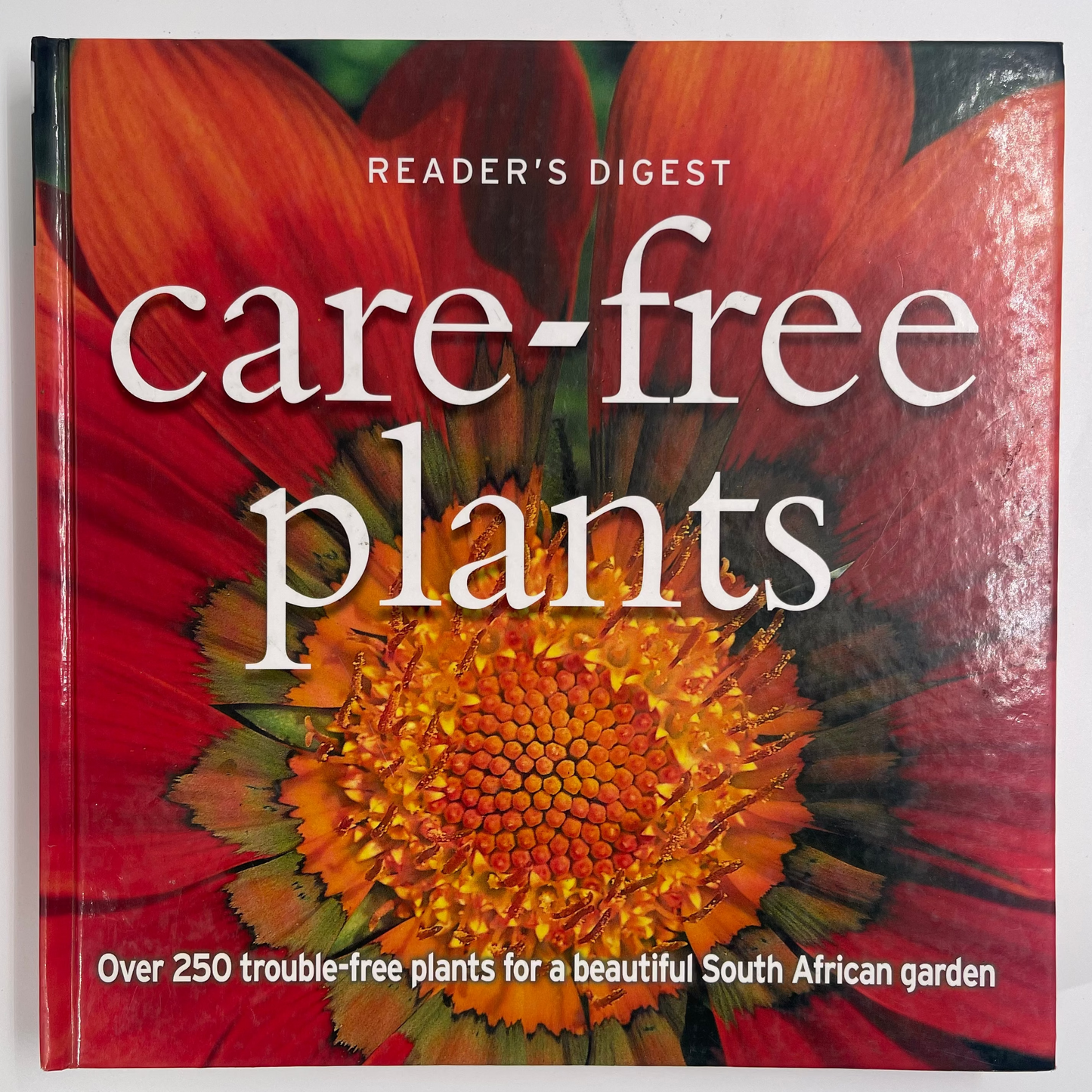 Care-free Plants Over 250 Trouble-free Plants for a Beautiful South African Garden - Reader's Digest (South Africa) - Front Cover