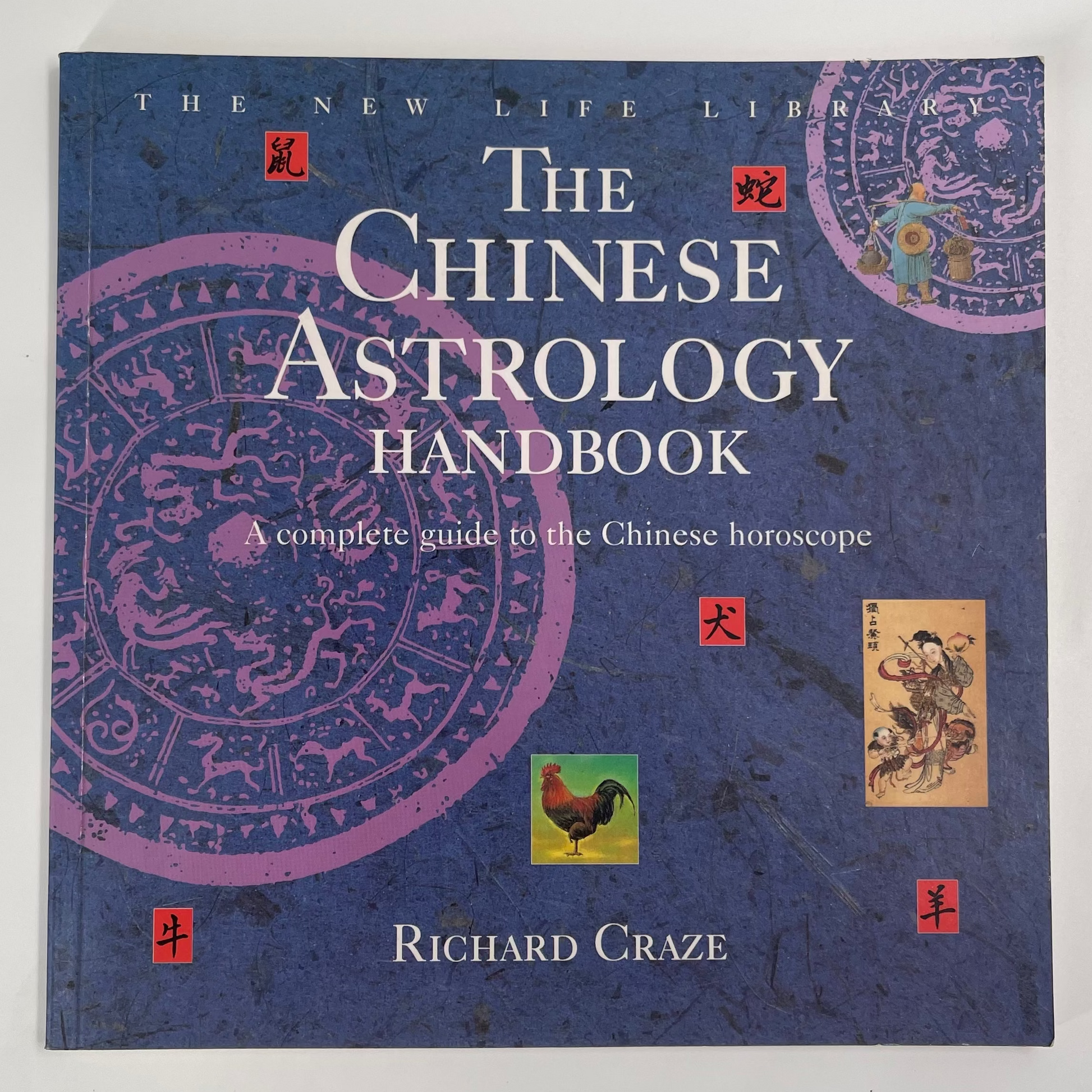 The Chinese Astrology Handbook A Complete Guide to the Chinese Horoscope - Richard Craze - Front Cover