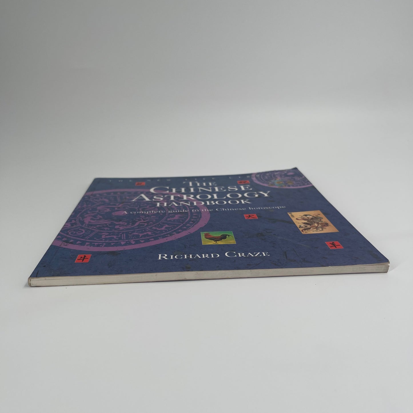 The Chinese Astrology Handbook A Complete Guide to the Chinese Horoscope - Richard Craze - Fore Edge
