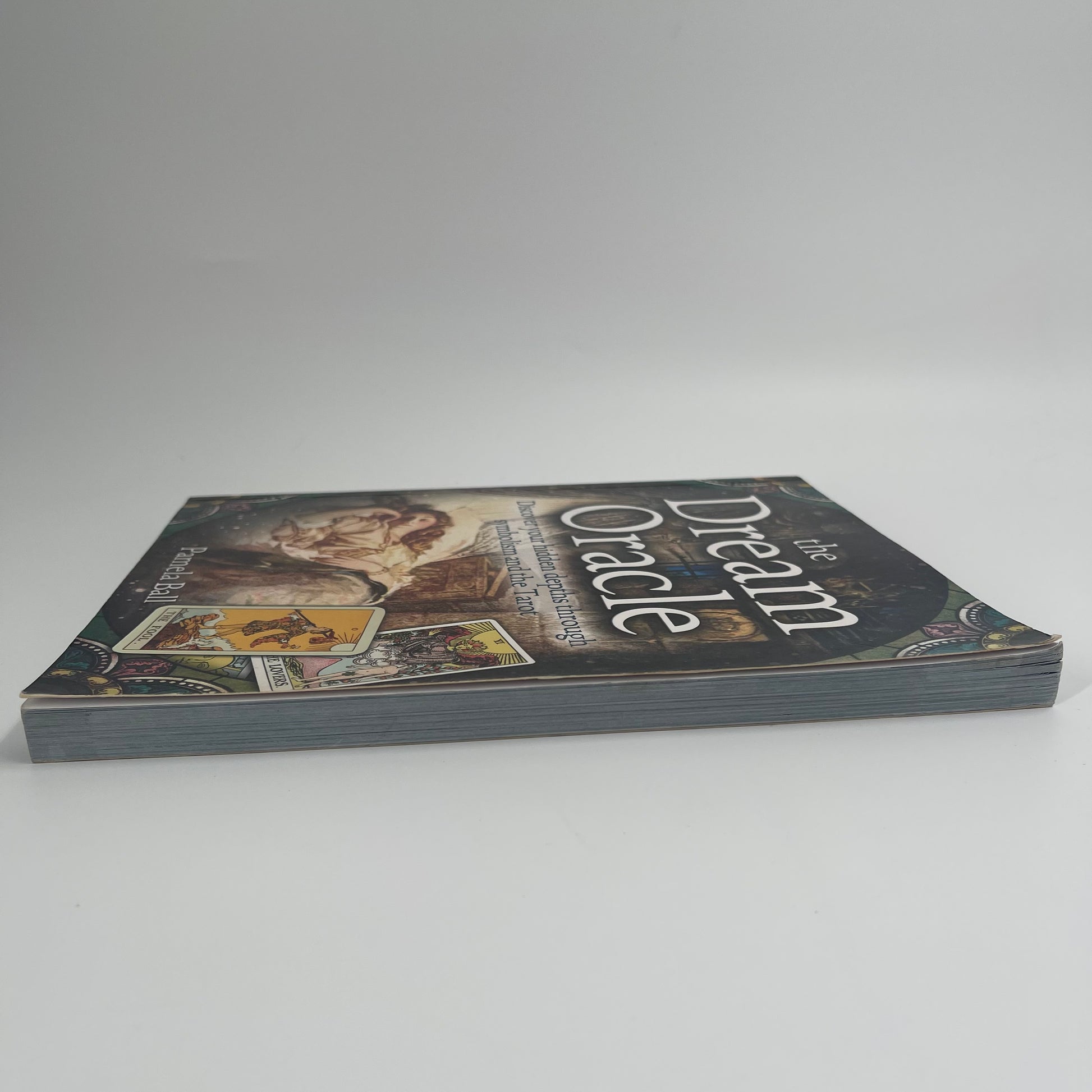 The Dream Oracle Discover Your Hidden Depths Through Symbolism and the Tarot - Pamela Ball - Fore Edge