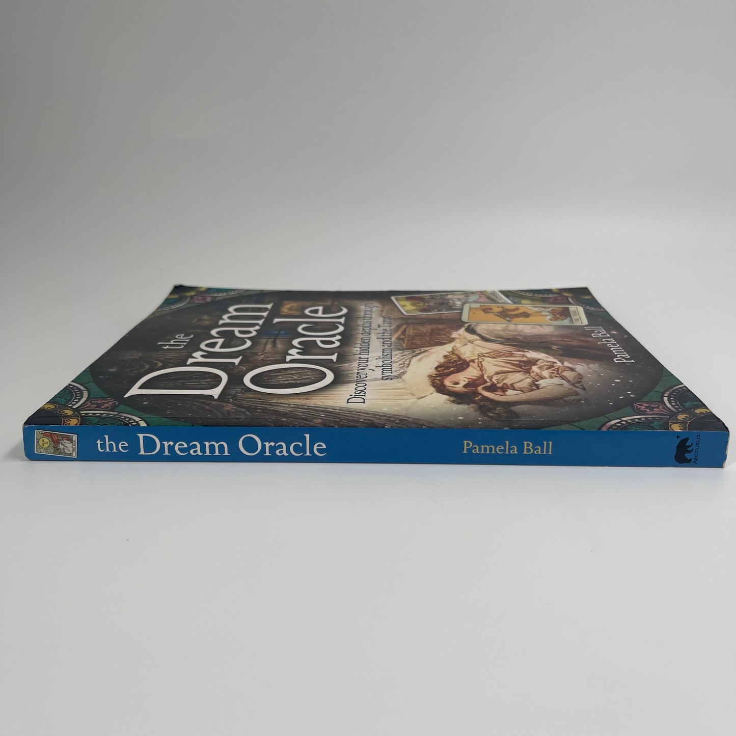 The Dream Oracle Discover Your Hidden Depths Through Symbolism and the Tarot - Pamela Ball - Spine