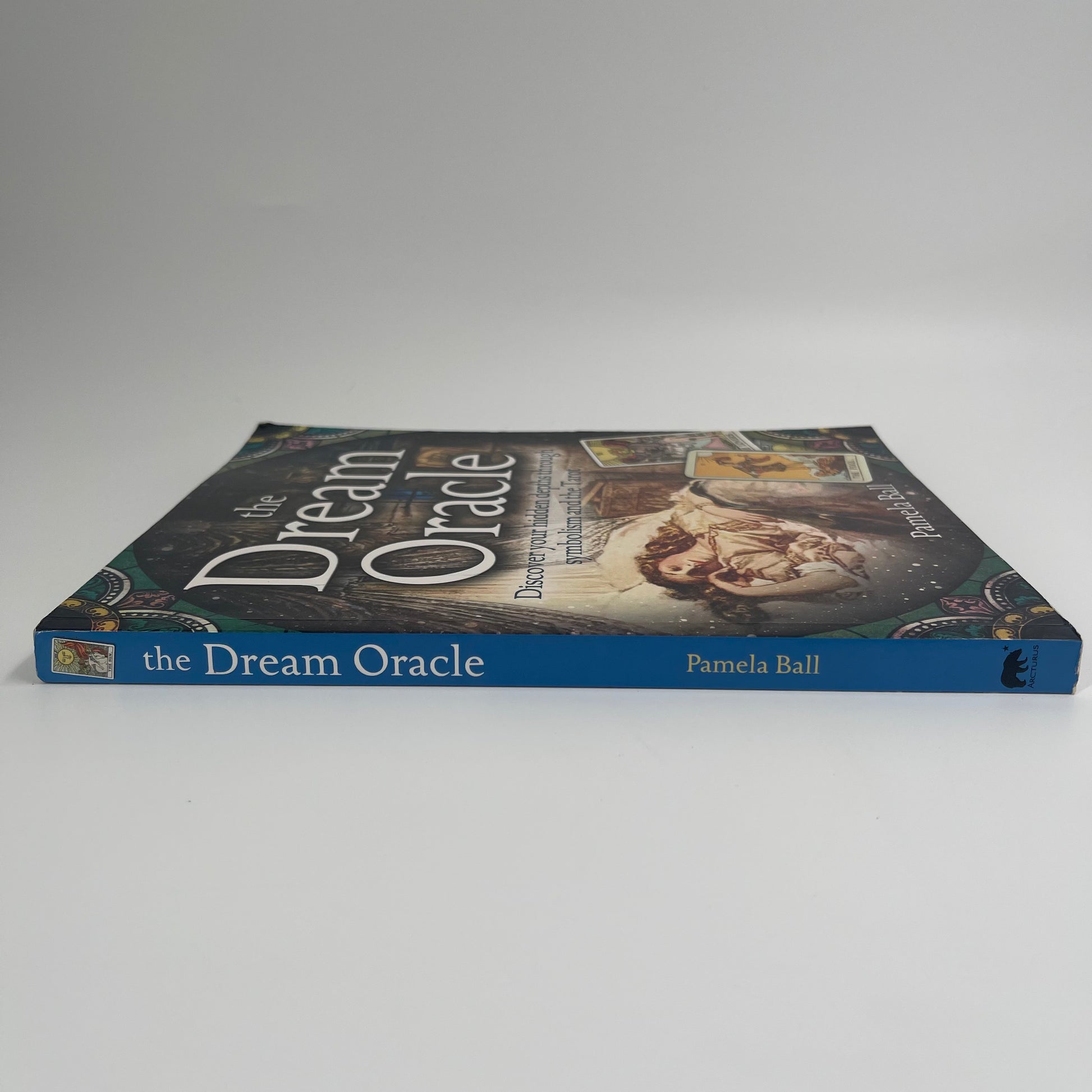 The Dream Oracle Discover Your Hidden Depths Through Symbolism and the Tarot - Pamela Ball - Spine