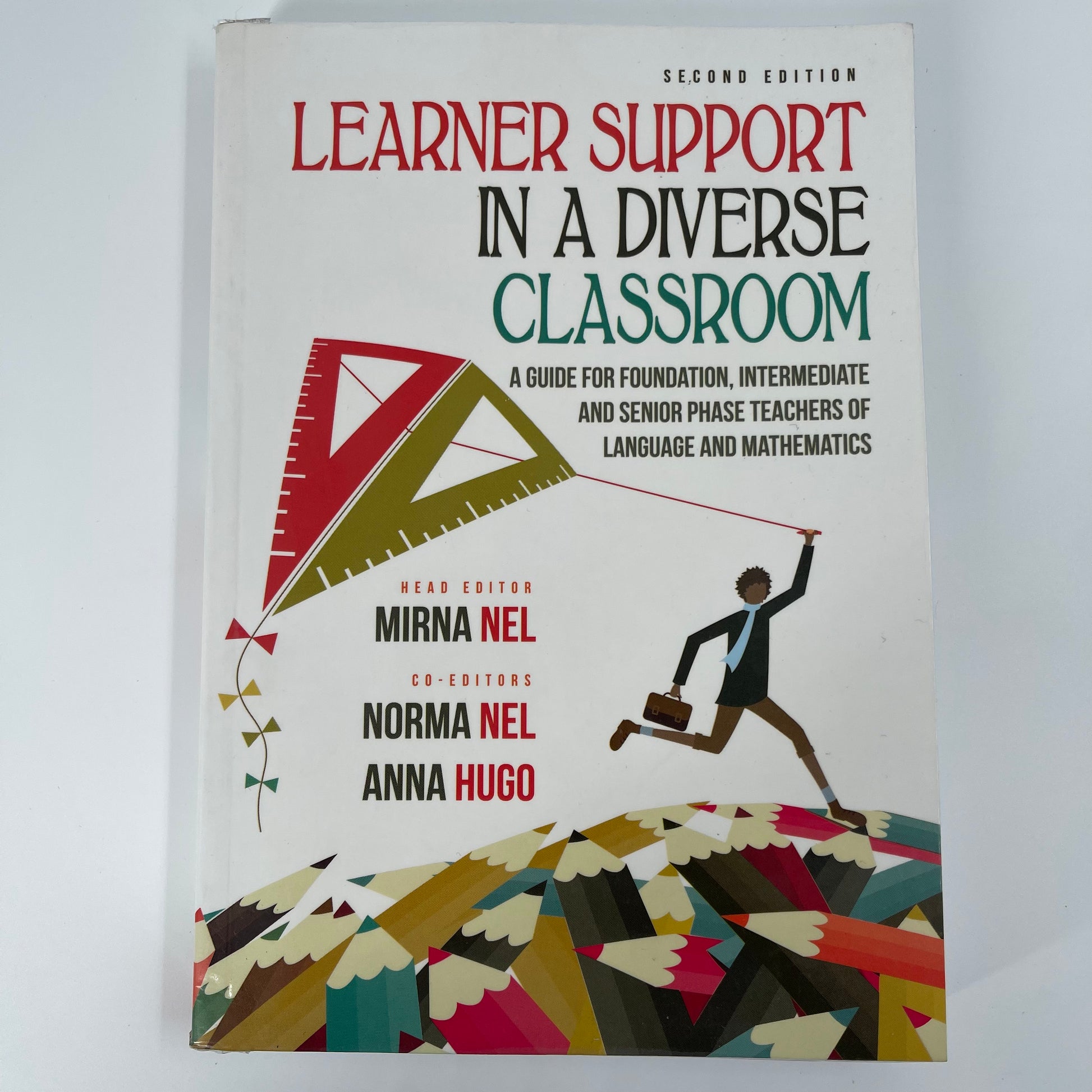 Learner Support in a Diverse Classroom A Guide for Foundation, Intermediate and Senior Phase Teachers of Language and Mathematics - - Front Cover