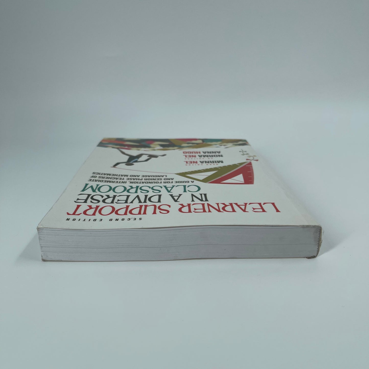 Learner Support in a Diverse Classroom A Guide for Foundation, Intermediate and Senior Phase Teachers of Language and Mathematics - - Top Edge