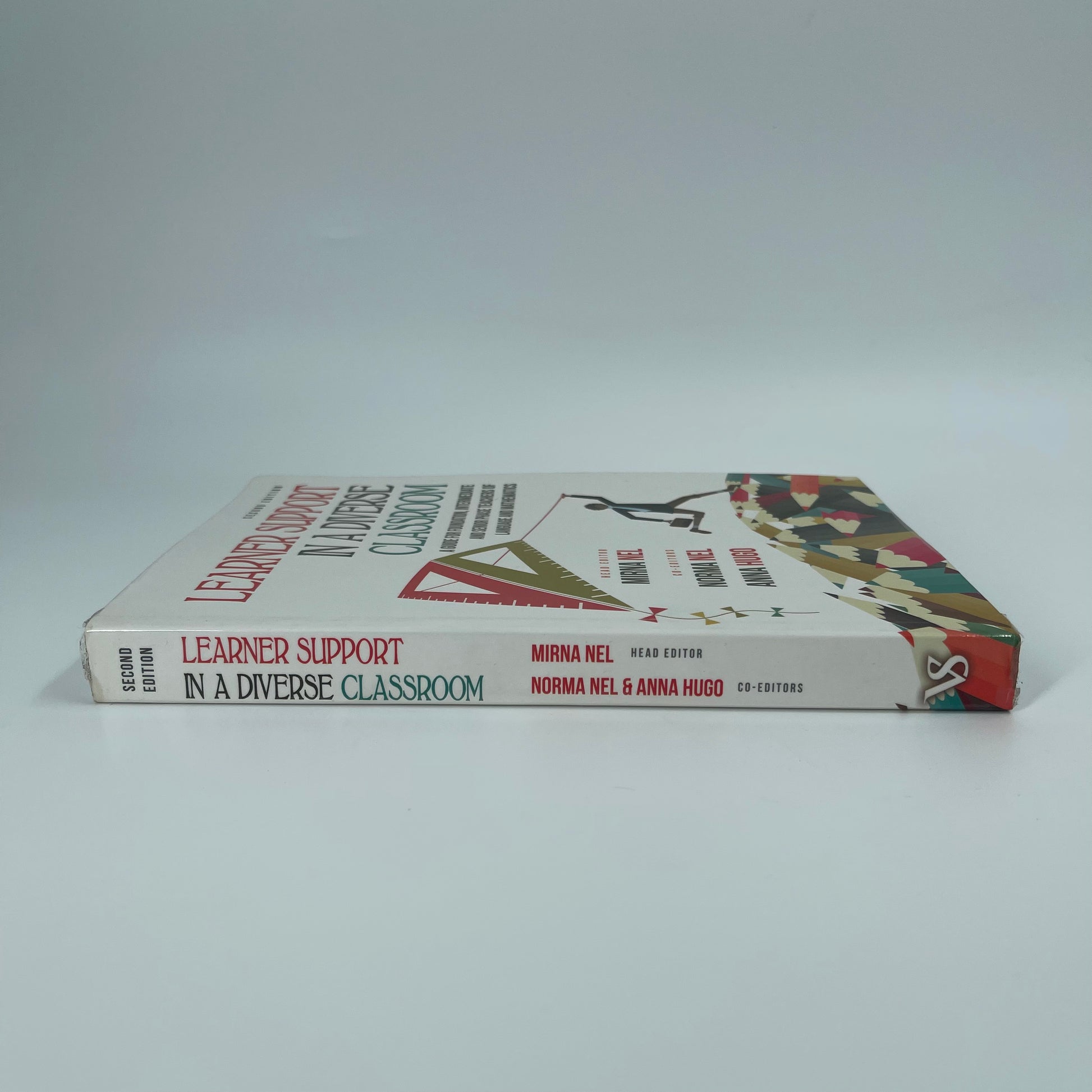 Learner Support in a Diverse Classroom A Guide for Foundation, Intermediate and Senior Phase Teachers of Language and Mathematics - - Spine