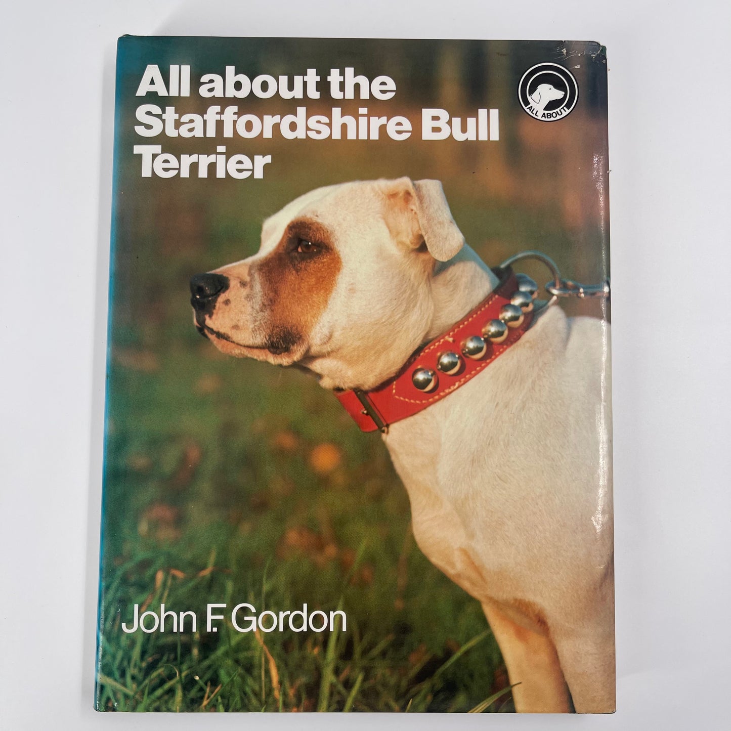 All about the Staffordshire Bull Terrier - John Frazer Gordon - Front Cover