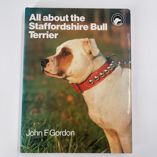 All about the Staffordshire Bull Terrier - John Frazer Gordon - Front Cover