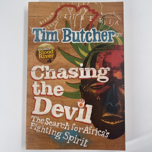 Chasing the Devil The Search for Africa's Fighting Spirit - Tim Butcher - Front Cover