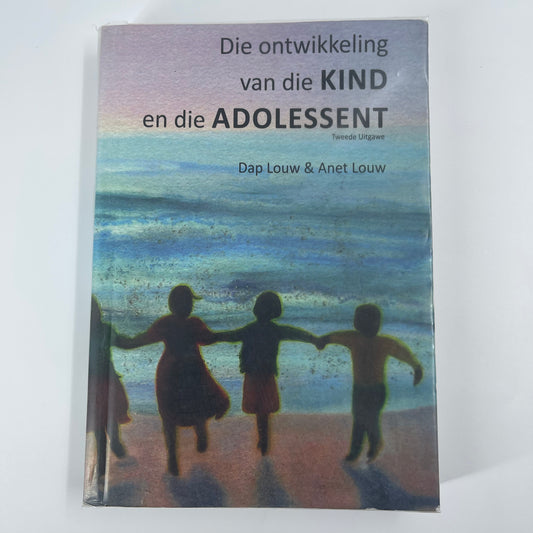Die ontwikkeling van die kind en die adolessent - D. A. Louw - Front Cover