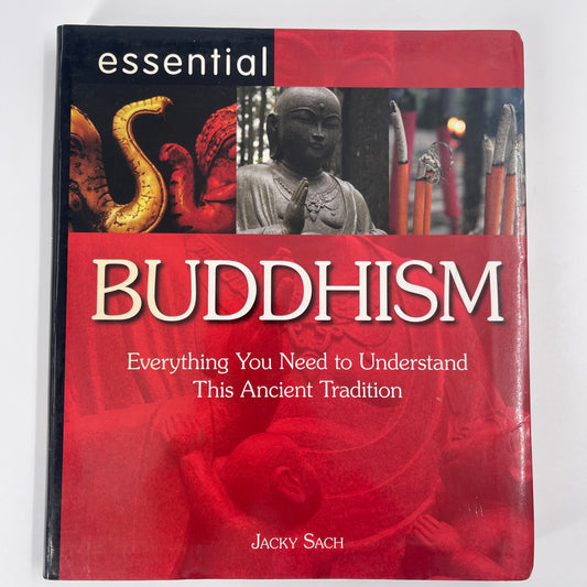 Essential Buddhism Everything You Need to Understand This Ancient Tradition - Jacky Sach - Front Cover