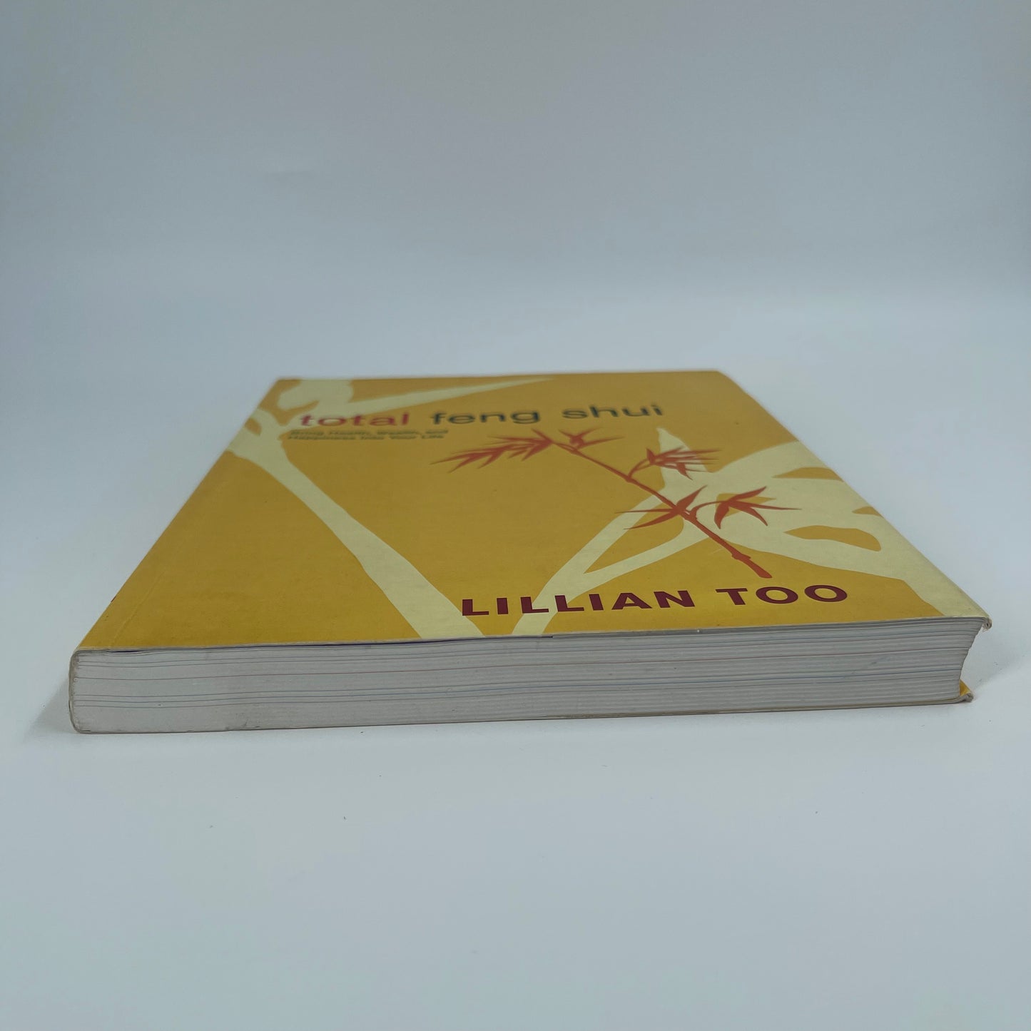 Total Feng Shui Bring Health, Wealth, and Happiness Into Your Life - Lillian Too - Top Edge